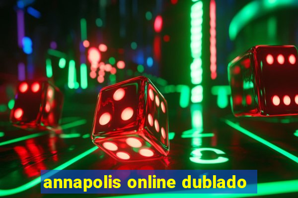 annapolis online dublado